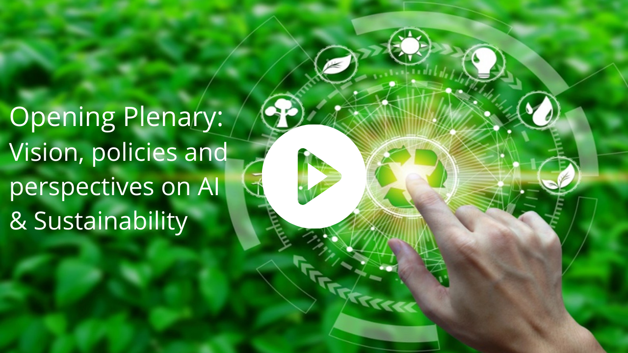 Opening Plenary : Vision, Policies and Perspectives on AI & Sustainability